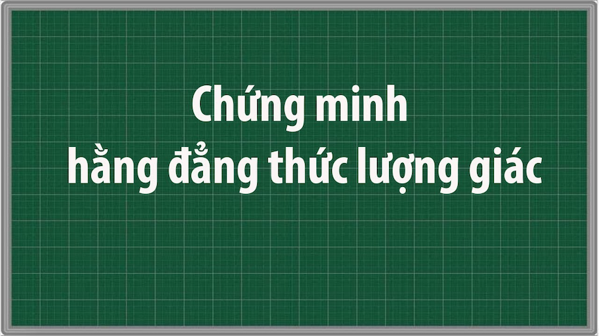  Bài tập về Hằng Đẳng Thức Lượng Giác Cơ Bản